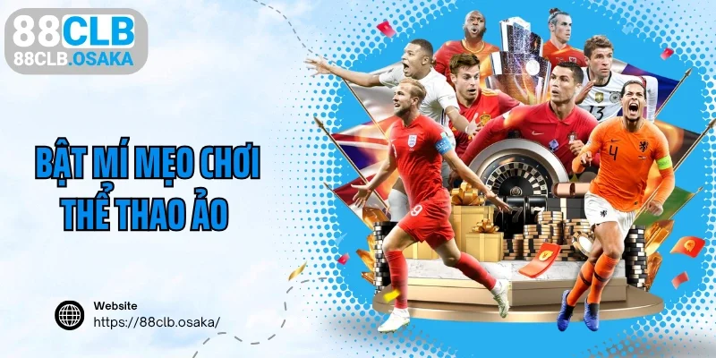 Bật mí mẹo chơi thể thao ảo rinh thưởng lớn