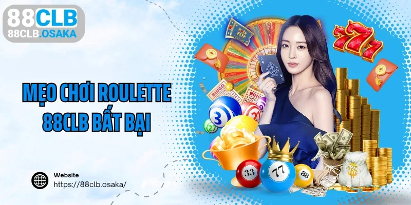 Các mẹo chơi Roulette 88CLB bất bại