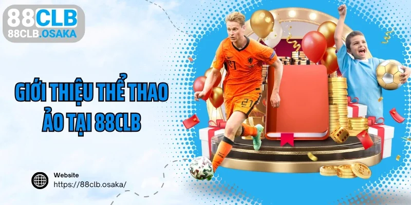 Giới thiệu thể thao ảo tại 88CLB