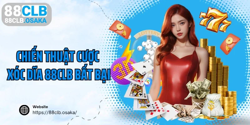 Những chiến thuật cược xóc dĩa 88CLB bất bại
