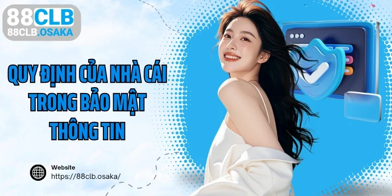 Quy định của nhà cái trong bảo mật thông tin