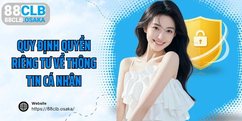 Quy định quyền riêng tư về thông tin cá nhân